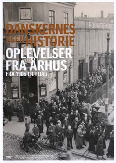 Danskernes egen historie - oplevelser fra Århus [DVD]
